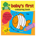 Baby's First Colouring Book (styles vary)