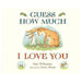 Guess How Much I Love You Board Book